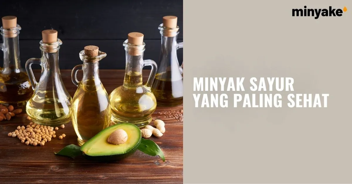 Daftar Minyak Sayur yang Paling Sehat