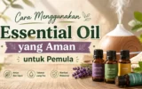 Cara Menggunakan Essential Oil Tidak Bisa Sembarangan 4 Cara Menggunakan Essential Oil